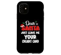Carcasa para iPhone 11 Dear Santa Just Leave Me Your Credit Card Christmas Xmas