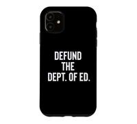 Carcasa para iPhone 11 Defund The Department of Education Politics