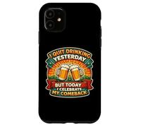 Carcasa para iPhone 11 Dejé de Beber Ayer Pero Hoy celebro mi Regreso