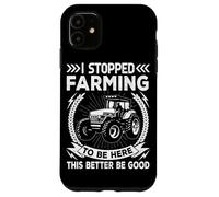 Carcasa para iPhone 11 Dejé de Cultivar para Estar aquí, es Mejor ser Bueno