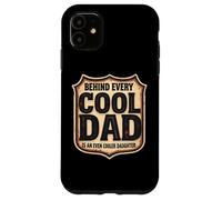 Carcasa para iPhone 11 Detrás de Cada papá Genial es un día del Padre aún más Fresco Hija