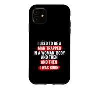 Carcasa para iPhone 11 Dicho Divertido Hombre Usado atrapó Cuerpo de Mujer y Luego nació