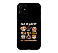 Carcasa para iPhone 11 Dios es Grande Los Perros Son Buenos y la Gente es Amante de los Perros Locos