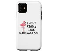 Carcasa para iPhone 11 Diseño de flamencos Divertido I Just Really Like Flamingos Ok