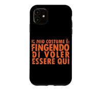 Carcasa para iPhone 11 Disfraz de Halloween: Fingendo di Voler Essere Qui - Italiano