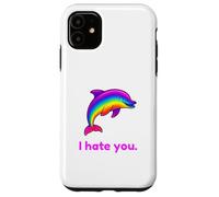 Carcasa para iPhone 11 Divertido delfín arcoíris I Hate You
