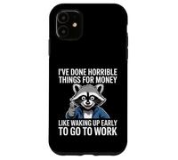 Carcasa para iPhone 11 Divertido Dicho Mapache Cosas Horribles Dinero Trabajo