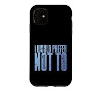 Carcasa para iPhone 11 Divertido Dicho sarcástico introvertido Que preferiría no Hacerlo