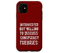 Carcasa para iPhone 11 Divertido introvertido Pero dispuesto a discutir teorías de conspiración