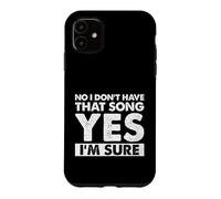 Carcasa para iPhone 11 DJ Divertido Diciendo Que no, no Tengo Esa canción, sí, Estoy Seguro