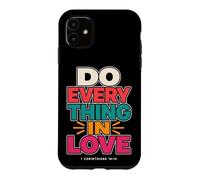 Carcasa para iPhone 11 Do Everything In Love 1 Corintios 16:14 Versículo bíblico de fe