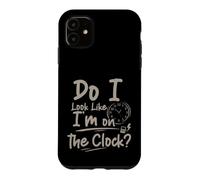 Carcasa para iPhone 11 Do I Look Like I'm On The Clock Sarcastic Funny Quote