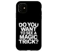 Carcasa para iPhone 11 Do You Want To See A Magic Trick Mago Ilusionista |-