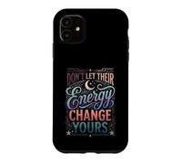 Carcasa para iPhone 11 Don't Let Their Energy Change Yours Protección de la Paz