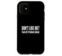 Carcasa para iPhone 11 Dont Like Me FCK Off Problema Resuelto Graciosa Cita Sarcástica