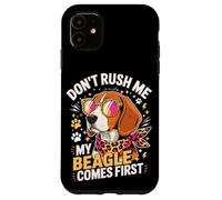 Carcasa para iPhone 11 Don't Rush Me My Beagle Comes First Dog Lover