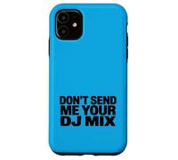 Carcasa para iPhone 11 Don't Send Me Your DJ Mix Techno Producer Vinyl Club Meme