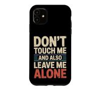 Carcasa para iPhone 11 Don't Touch Me and Also Leave Me Alone Introvertido -