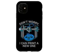 Carcasa para iPhone 11 Don't Worry I Can Make A New One Funny 3D Printing Design