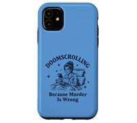 Carcasa para iPhone 11 Doomscrolling Porque el Asesinato está Mal sarcástico