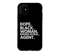 Carcasa para iPhone 11 Dope Black Woman Border Patrol Agente Orgullo afroamericano