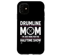 Carcasa para iPhone 11 Drumline Mom, Solo Estoy aquí para el espectáculo de Medio Tiempo