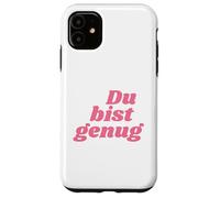 Carcasa para iPhone 11 Du BIST genug - Positive Affirmations