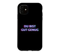 Carcasa para iPhone 11 Du BIST Gut Genug You Are Good Enough Meme Quote