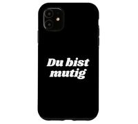 Carcasa para iPhone 11 Du BIST mutig - Positive Affirmations