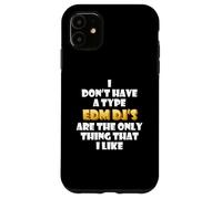 Carcasa para iPhone 11 EDM DJs Are The Only Thing I Like Funny Festival Rave Artist