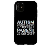 Carcasa para iPhone 11 El Autismo Viene con un Padre Que Nunca se rinde Meme