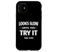 Carcasa para iPhone 11 El Ejercicio de Tai Chi Parece Lento hasta Que lo pruebes Taiji