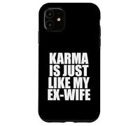 Carcasa para iPhone 11 El Karma es como mi ex Esposa