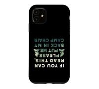 Carcasa para iPhone 11 Es Gracioso si Puedes Leer Esto Put Me Back In Camp Chair