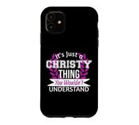 Carcasa para iPhone 11 Es Solo Christy Thing You Wouldn't Understand Funny Name