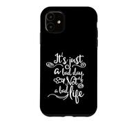 Carcasa para iPhone 11 Es Solo un Mal día, no una Mala Vida Cita Positiva