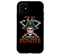 Carcasa para iPhone 11 Es Todo Divertido y Juegos hasta Que Alguien Necesita un Pirata de Ojos