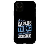 Carcasa para iPhone 11 Es una Cosa de Carlos Que no entenderías Nombre