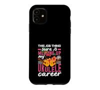 Carcasa para iPhone 11 Esta Cosa del Trabajo está arruinando mi Carrera de Ukelele músico