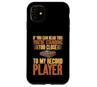 Carcasa para iPhone 11 Estás Demasiado Cerca de mis Discos de Vinilo de Tocadiscos