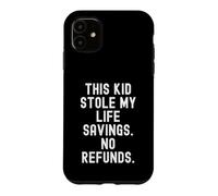 Carcasa para iPhone 11 Este Chico me robó los ahorros de la Vida sin reembolsos Mujeres sarcásticas