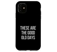 Carcasa para iPhone 11 Estos Son los Buenos Viejos días Mindfulness Nostalgia