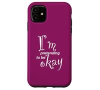 Carcasa para iPhone 11 Estoy fingiendo Estar Bien