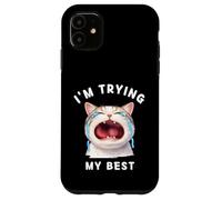 Carcasa para iPhone 11 Estoy intentando mis Mejores Animales Graciosos Gato Llorando Tonto Meme Humor