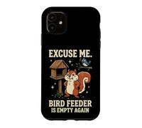 Carcasa para iPhone 11 Excuse Me Bird Feeder Is Empty Again