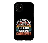 Carcasa para iPhone 11 Exhausted from Being An Awesome Caregiver -