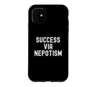 Carcasa para iPhone 11 éxito a través del nepotismo Sarcástico Witty Hombres Mujeres