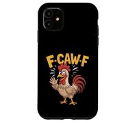 Carcasa para iPhone 11 F-Caw-F Funny Chicken Humor Cita Gritando Gallo Meme Art