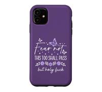 Carcasa para iPhone 11 F Hell This Too Shall Pass But Holy Fuck Sign WTF Holy Shit