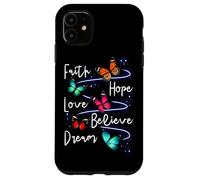 Carcasa para iPhone 11 Faith Hope Love Believe Dream Butterfly - Cita inspiradora